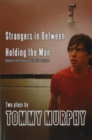 Strangers in Between / Holding the Man: Adaptation: Holding the Man: Adaptation