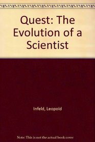 Quest: The Evolution of a Scientist