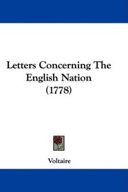 Letters Concerning The English Nation (1778)
