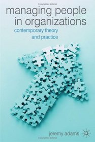 Managing People in Organizations: Contemporary Theory and Practice