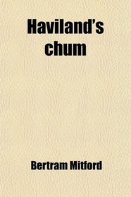 Haviland's chum