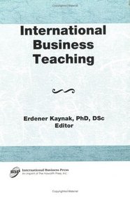 International Business Teaching (Monograph Published Simultaneously As the Journal of Transnational Management Development , Vol 1, No 4)