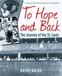 To Hope and Back: The Journey of the St. Louis (The Holocaust Remembrance Series for Young Readers)