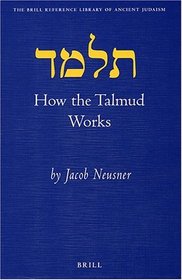 How the Talmud Works (Brill Reference Library of Judaism)