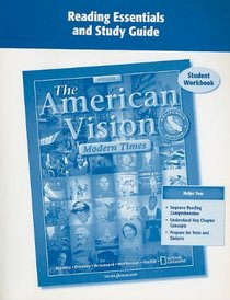 The American Vision, Modern Times, CA, Reading Essentials and Study Guide Student Workbook