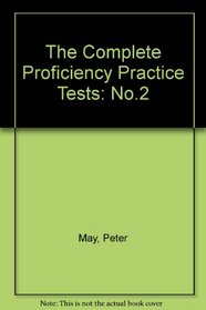 The Complete Proficiency Practice Tests: No.2