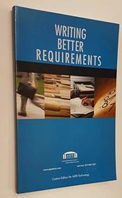 Writing Better Requirements (Custom Ed. for ASPE Technology)