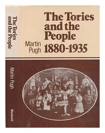 The Tories and the People, 1880-1935