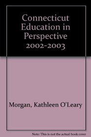 Connecticut Education in Perspective 2002-2003