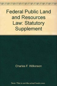 Federal Public Land and Resources Law: Statutory Supplement (University Casebook Series)