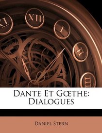 Dante Et Gethe: Dialogues (French Edition)