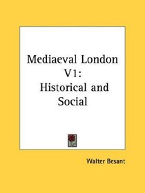 Mediaeval London V1: Historical and Social