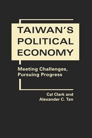 Taiwan's Political Economy: Meeting Challenges, Pursuing Progress