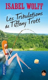 Les Tribulations de Tiffany Trott (The Trials of Tiffany Trott) (French Edition)