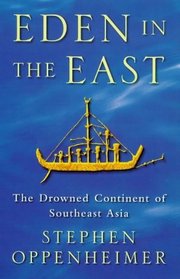 Eden in the East: The Drowned Continent of Southeast Asia