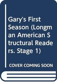 Gary's First Season (Longman American Structural Readers, Stage 1)
