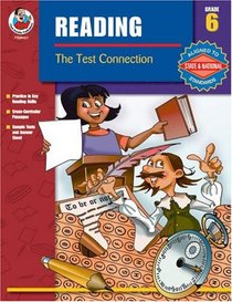 The Test Connection Reading, Grade 6 (Reading the Test Connection)