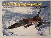 Squadron Products F-105 Thunder Chief in Action (SC) Squadron Signal Books Model Kit