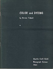 Color and Dyeing (Shuttle Craft Monograph)