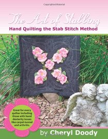 The Art of Stabbing - Hand Quilting the Stab Stitch Method