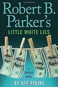 Robert B. Parker's Little White Lies (A Spenser Novel)