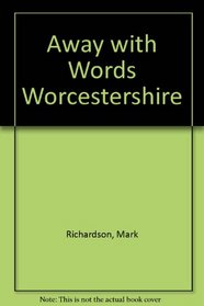 Away with Words Worcestershire
