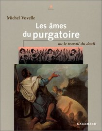 Les ames du purgatoire, ou le travail du deuil (Le temps des images) (French Edition)