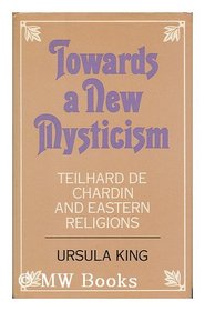 Towards a new mysticism: Teilhard de Chardin and Eastern religions