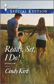Ready, Set, I Do! (Rx for Love, Bk 12) (Harlequin Special Edition, No 2344)