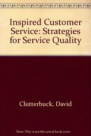 Inspired Customer Service: Strategies for Quality Customer Service