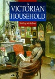 A Victorian Household (Sutton Illustrated History Paperbacks)