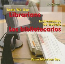 Librarians/ Los Bibliotecarios (Tools We Use/Instrumentos De Trabajo)