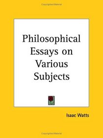 Philosophical Essays on Various Subjects