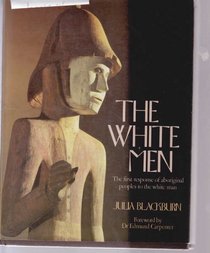 The White Men: The First Response of Aboriginal Peoples to the White Man