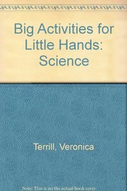 Big Activities for Little Hands: Science