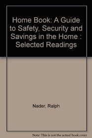 Home Book: A Guide to Safety, Security and Savings in the Home: Selected Readings