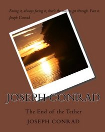Joseph Conrad: The End Of The Tether (Volume 1)