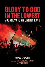 Glory to God in the Lowest: Journeys to an Unholy Land