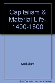 Capitalism & Material Life, 1400-1800 (Harper Torchbooks,)