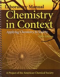 Laboratory Manual to accompany Chemistry In Context : Applying Chemistry To Society