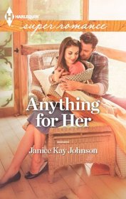 Anything for Her (Harlequin Superromance, No 1836)