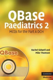 QBase Paediatrics 2: MCQs for the Part A DCH (No. 2)
