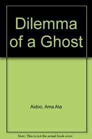 Dilemma of a Ghost