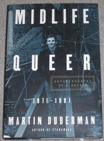 MIDLIFE QUEER : Autobiography of a Decade 1971-1981