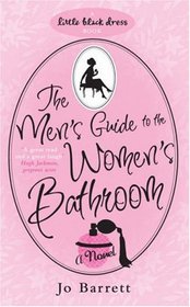 The Men's Guide to the Women's Bathroom (Little Black Dress)