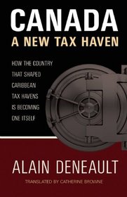 Canada: Offshore Temptation: How the Country That Shaped Caribbean Tax Havens Is Becoming One Itself