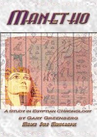 Manetho: A Study in Egyptian Chronology : How Ancient Scribes Garbled an Accurate Chronology of Dynastic Egypt (Marco Polo Monographs, 8)