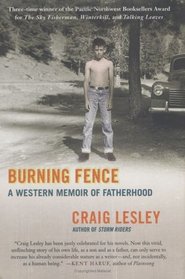 Burning Fence : A Western Memoir of Fatherhood