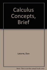 Latorre, Calculus Concepts, Brief, With Mathspace Student Cd, 3rd Edition