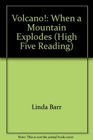 Volcano!: When a Mountain Explodes (High Five Reading)